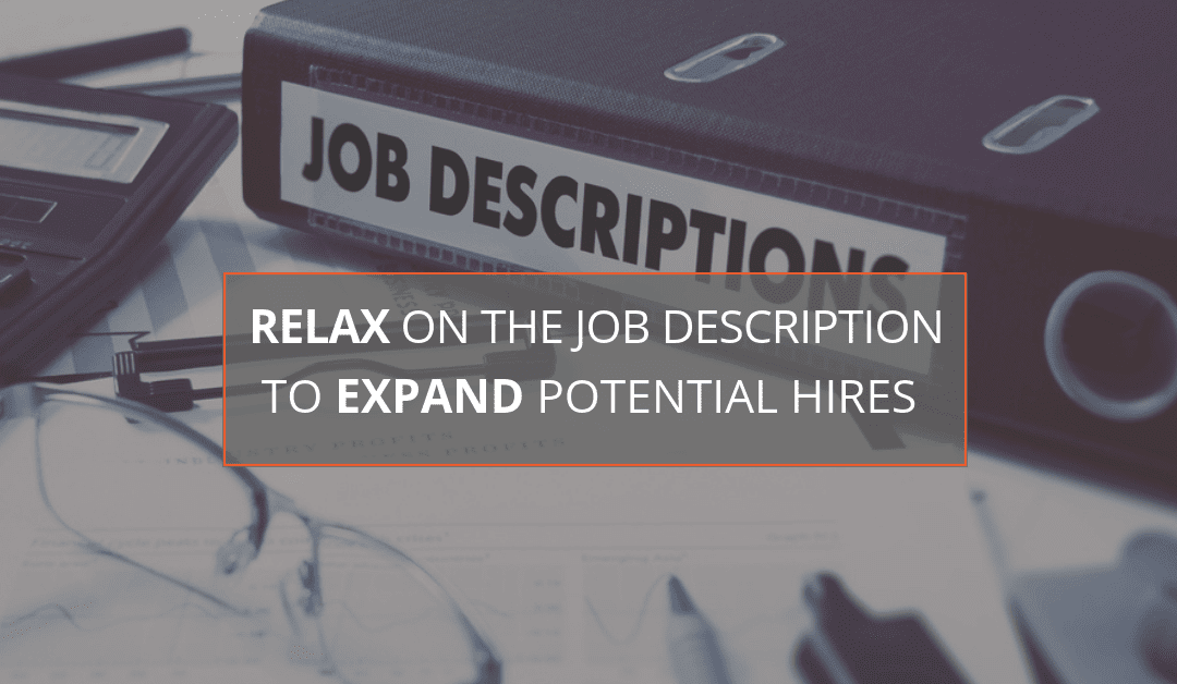 Relax on the Job Description to Expand Potential Hires